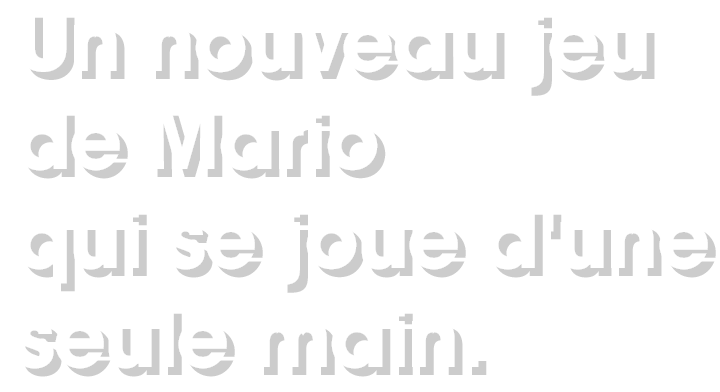 Un nouveau jeu de Mario qui se joue d'une seule main.