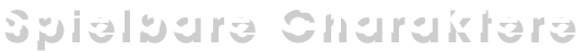 Spielbare Charaktere