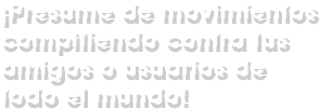 ¡Presume de movimientos compitiendo contra tus amigos o usuarios de todo el mundo!