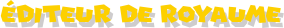 Éditeur de royaume