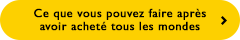 Ce que vous pouvez faire après avoir acheté tous les mondes