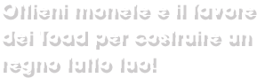 Ottieni monete e il favore dei Toad per costruire un regno tutto tuo!